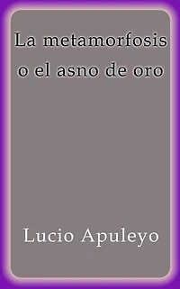 La metamorfosis o el asno de oro