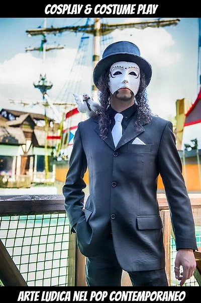 Cosplay & Costume Play - arte ludica nel pop contemporaneo