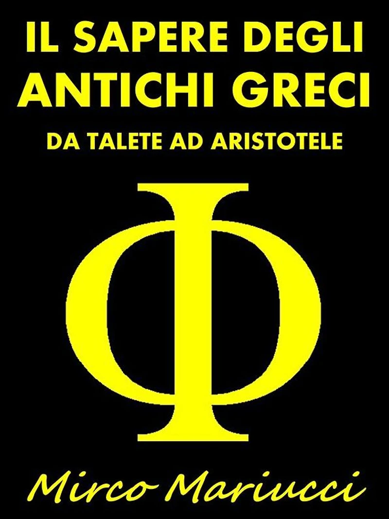 Il Sapere degli Antichi Greci: da Talete ad Aristotele