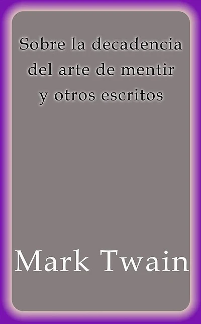 Sobre La Decadencia Del Arte De Mentir