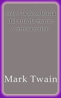 Sobre La Decadencia Del Arte De Mentir