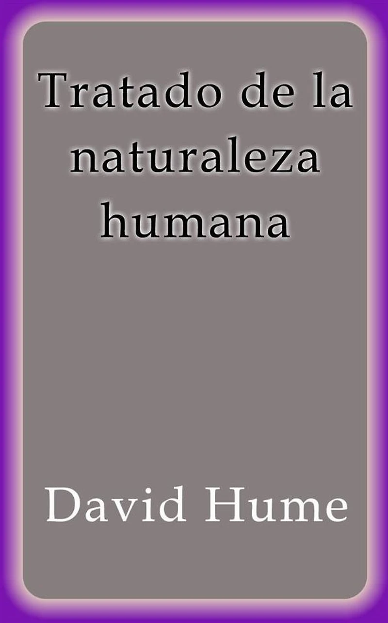 Tratado De La Naturaleza Humana (Spanish Edition)