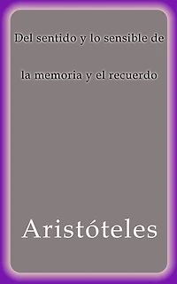 Del sentido y lo sensible de la memoria el recuerdo