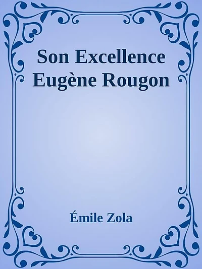 Son Excellence Eugène Rougon