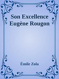 Son Excellence Eugène Rougon