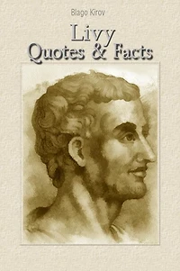 Livy: Quotes & Facts