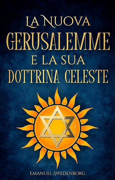La Nuova Gerusalemme e la sua Dottrina Celeste