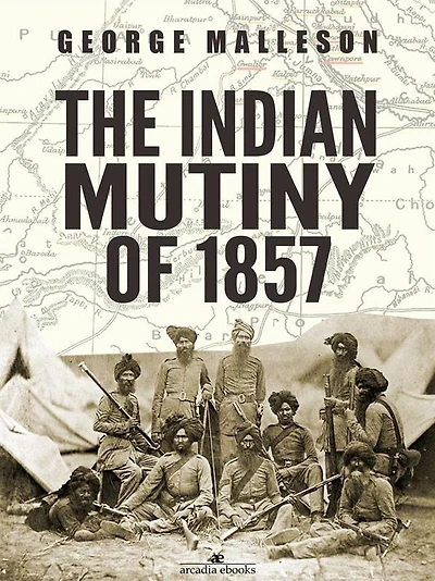 The Indian Mutiny of 1857