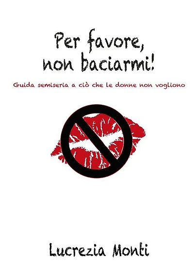 Per favore, non baciarmi