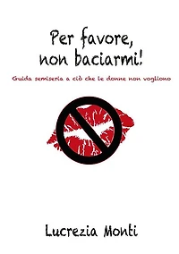 Per favore, non baciarmi