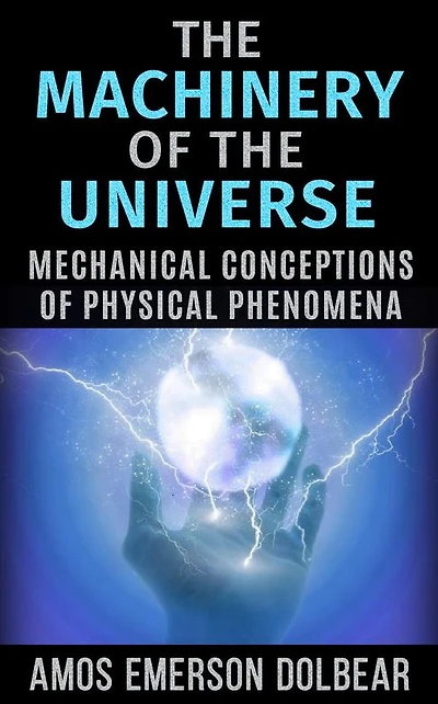 the Machinery of Universe: Mechanical Conceptions Physical Phenomena