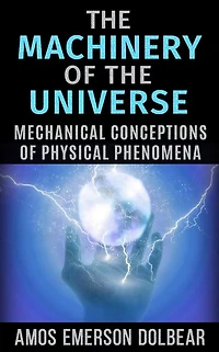 the Machinery of Universe: Mechanical Conceptions Physical Phenomena
