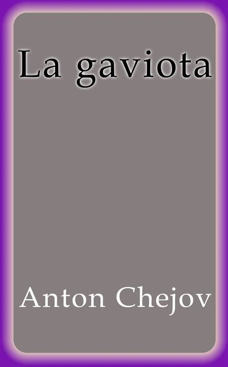 La Gaviota - Anton Chejov