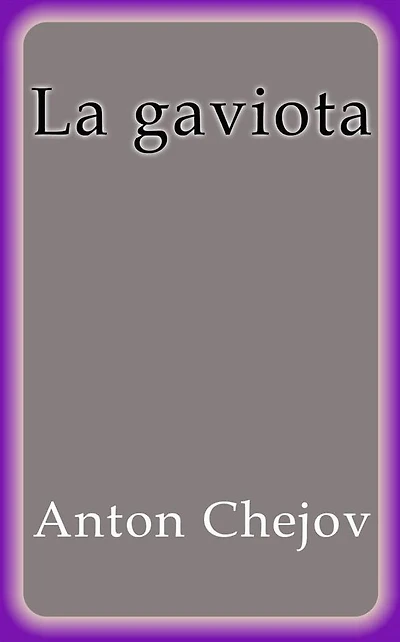 La Gaviota - Anton Chejov