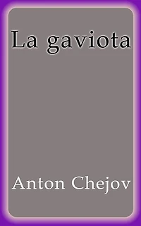 La Gaviota - Anton Chejov