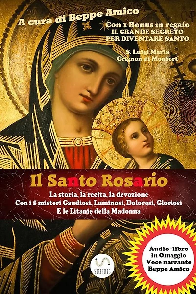 Il Santo Rosario La storia, la recita, la devozione: Con i 5 misteri Gaudiosi, Luminosi, Dolorosi, Gloriosi e le Litanie della Madonna