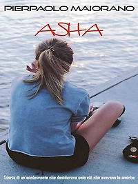 Asha: Desideravo solo ciò che avevano le mie amiche