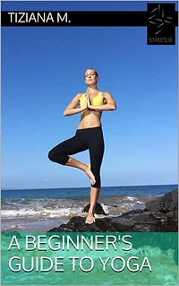 A Beginner's Guide To Yoga