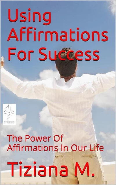 Using Affirmations For Success