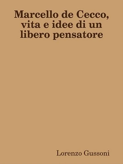 Marcello de Cecco, vita e idee di un libero pensatore