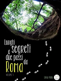 Luoghi segreti a due passi da Roma