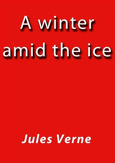A Winter Amid the Ice
