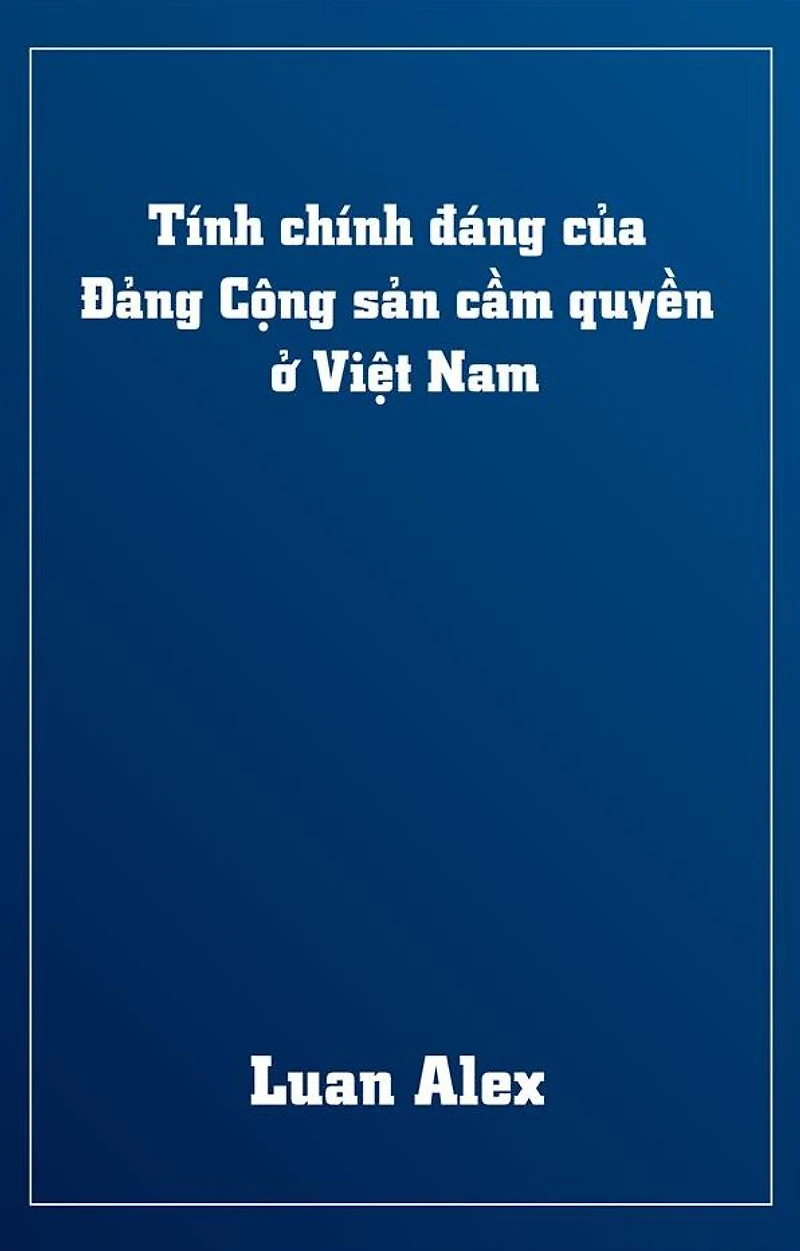 Tính chính đáng của Đảng Cộng sản cầm quyền ở Việt Nam