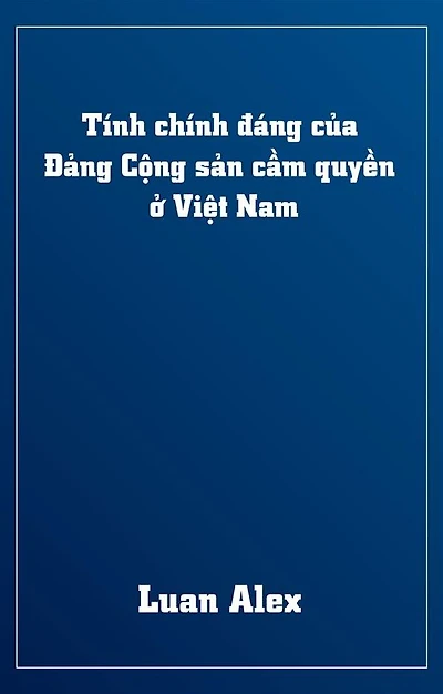 Tính chính đáng của Đảng Cộng sản cầm quyền ở Việt Nam