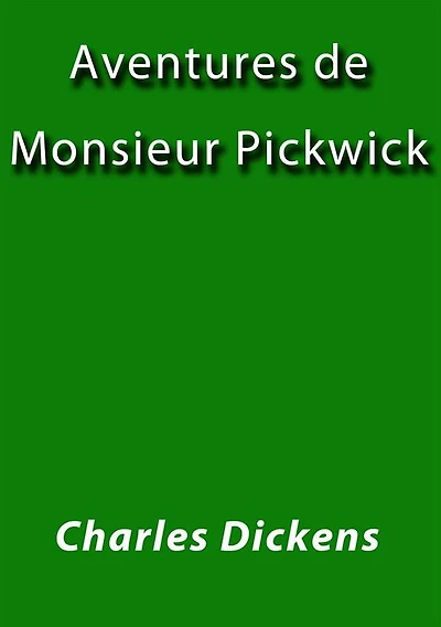 Aventures de Monsieur Pickwick I
