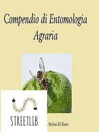 Entomologia Agraria: Sintesi completa per il superamento degli esami di entomologia agraria