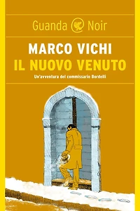 Il nuovo venuto: Un'indagine del commissario Bordelli