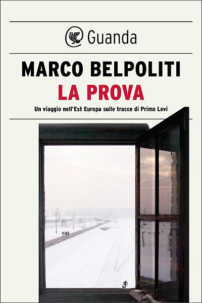 La prova: Un viaggio nell'Est Europa sulle tracce di Primo Levi