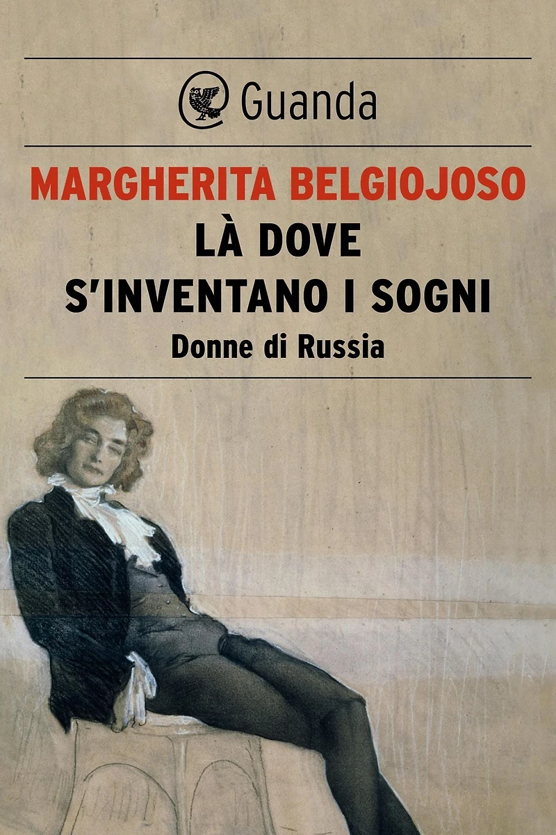 Là dove s'inventano i sogni. Donne di Russia