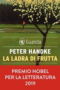 La ladra di frutta / The Fruit Thief: or, One-Way Journey into the Interior