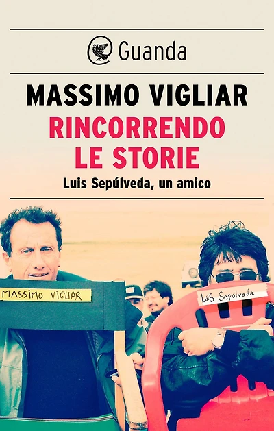 Rincorrendo le storie: Luis Sepúlveda, un amico