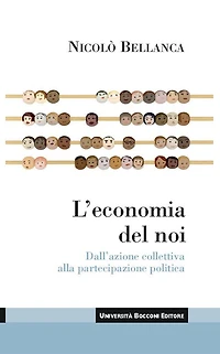 L'economia del noi: Dall'azione collettiva alla partecipazione politica