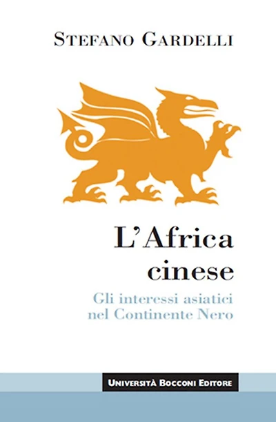 L'Africa cinese: Gli interessi asiatici nel Continente Nero