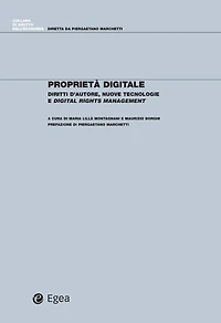 Proprietà digitale: Diritti d'autore, nuove tecnologie e Digital Rights Management