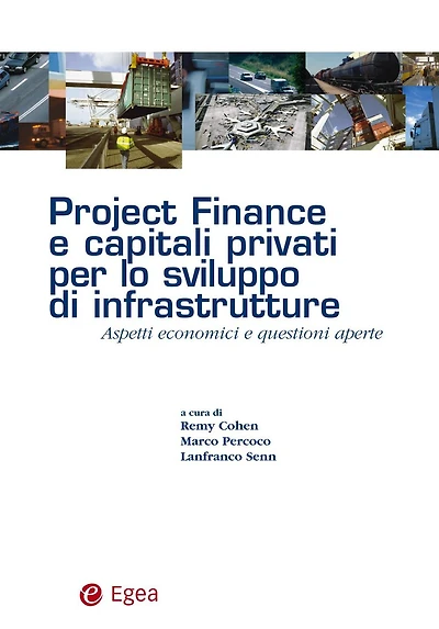 Project finance e capitali privati per lo sviluppo di infrastrutture: Aspetti economici e questioni aperte