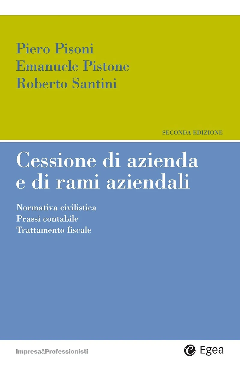 Cessione d'azienda e di rami aziendali: Normativa civilistica - Prassi contabile - Trattamento fiscale