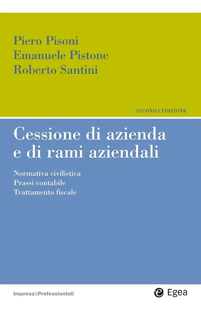 Cessione d'azienda e di rami aziendali: Normativa civilistica - Prassi contabile - Trattamento fiscale
