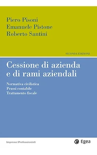 Cessione d'azienda e di rami aziendali: Normativa civilistica - Prassi contabile - Trattamento fiscale