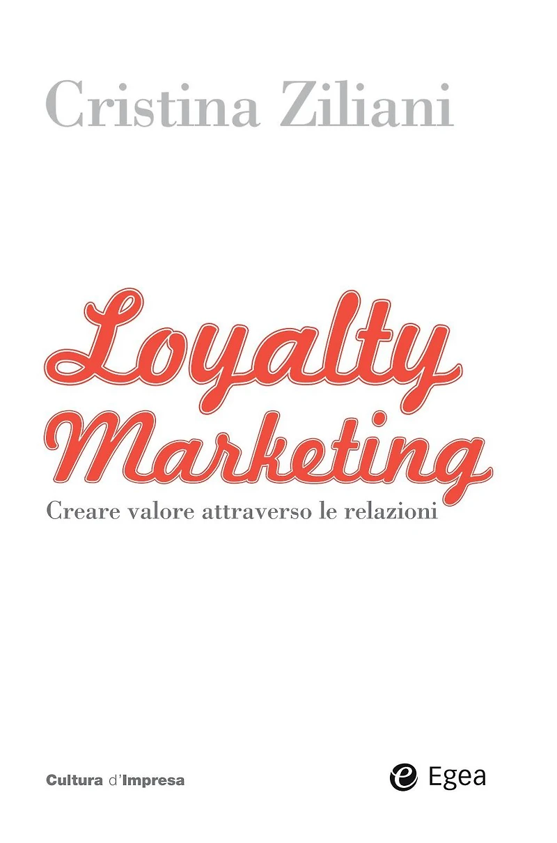 Loyalty Marketing: Creare valore attraverso le relazioni
