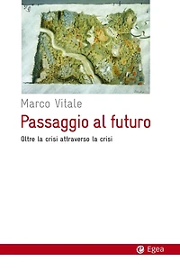 Passaggio al futuro: Oltre la crisi attraverso la crisi