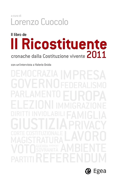 Ricostituente 2011 (Il): Cronache dalla costituzione vivente