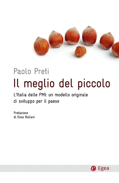 Il meglio del piccolo: L'Italia delle PMI: un modello originale di sviluppo per il Paese