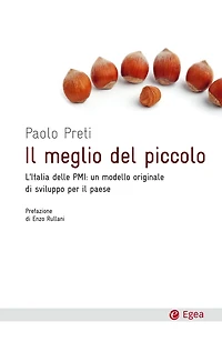Il meglio del piccolo: L'Italia delle PMI: un modello originale di sviluppo per il Paese