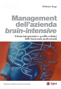 Management dell'azienda brain-intensive: Schemi interpretativi e profili evolutivi delle burocrazie professionali