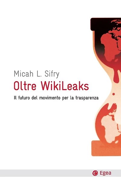 Oltre Wikileaks: Il futuro del movimento per la trasparenza