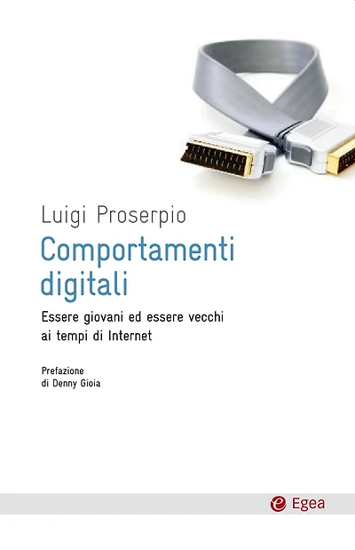 Comportamenti digitali: Essere giovani ed essere vecchi ai tempi di Internet